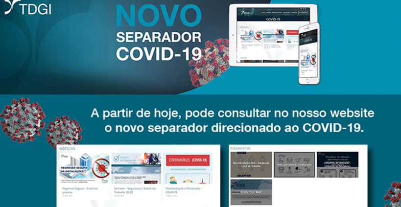 A partir de hoje a TDGI coloca à sua disposição, notícias, procedimentos, documentos, vídeos e serviços relacionados com a temática Covid-19, para que possa consultar e/ou implementar na sua empresa ou espaço de trabalho. Esperamos assim contribuir para a prevenção e acima de tudo para a sua segurança.